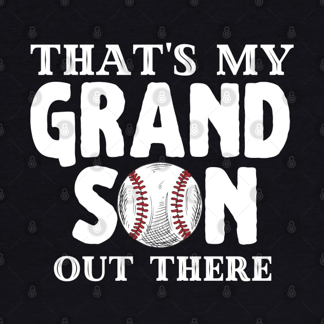 That's My Grandson Out There, Cute Baseball Fan by JustBeSatisfied